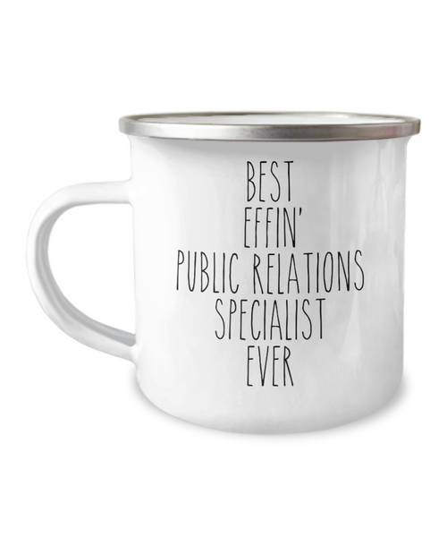 Gift For Public Relations Specialist Best Effin' Public Relations Specialist Ever Camping Mug Coffee Cup Funny Coworker Gifts