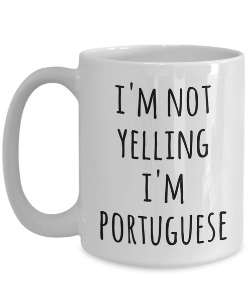 Portuguese Coffee Mug I'm Not Yelling I'm Portuguese Funny Tea Cup Gag Gifts for Men & Women