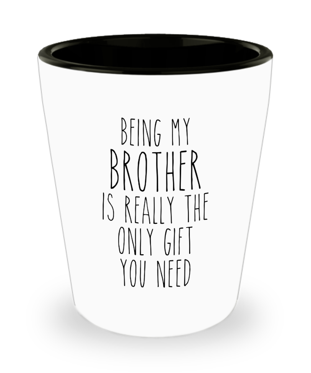 Funny Brother Gift for Brother from Sister Best Brother Ever Birthday Present Ceramic Shot Glass