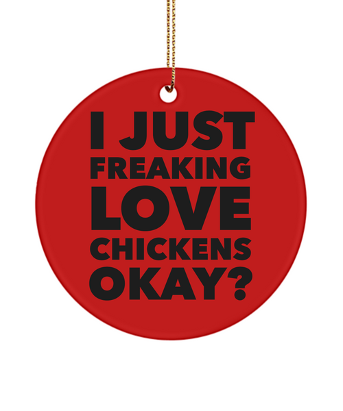 Chicken Collector I Just Freaking Love Chickens Okay Ceramic Christmas Tree Ornament