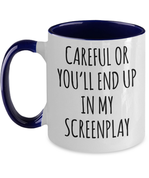 Careful or You'll End Up In My Screenplay Two-Tone Mug Coffee Cup Funny Gift