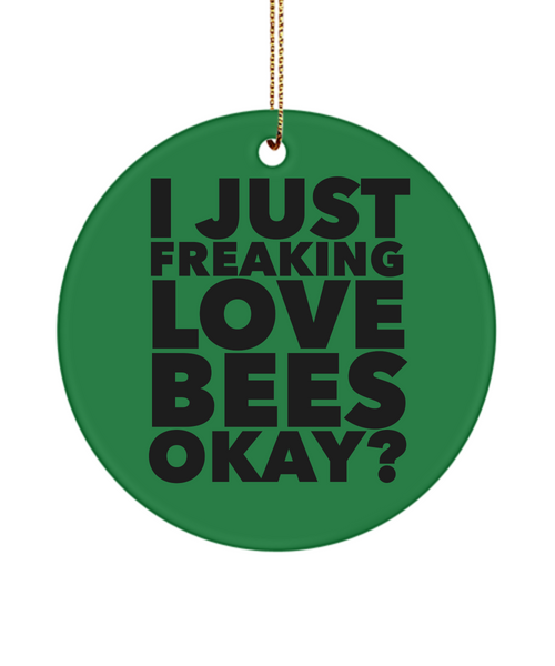 Beekeeper Ornament I Just Freaking Love Bees Okay Ceramic Christmas Tree Ornament