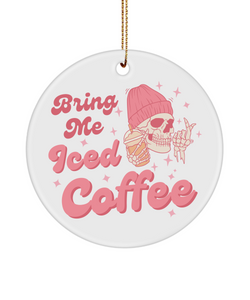 Iced Coffee Ornament, Skeleton Ornament, Bring Me Iced Coffee, Skull Christmas Ornament