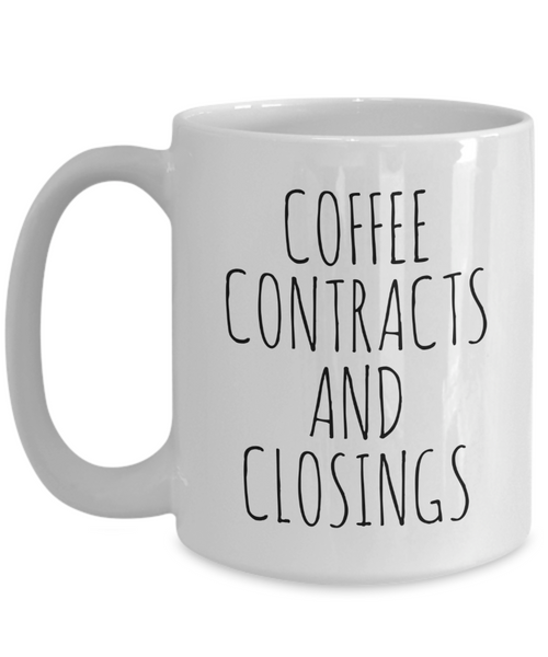 Coffee Contracts and Closings Mug Coffee Cup Funny Gift