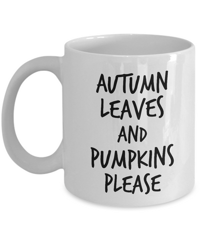 Fall Leaves Mug Ceramic Pumpkin Mug - Autumn Leaves and Pumpkins Please Coffee Mug Tea Cup Cute Gift-Cute But Rude