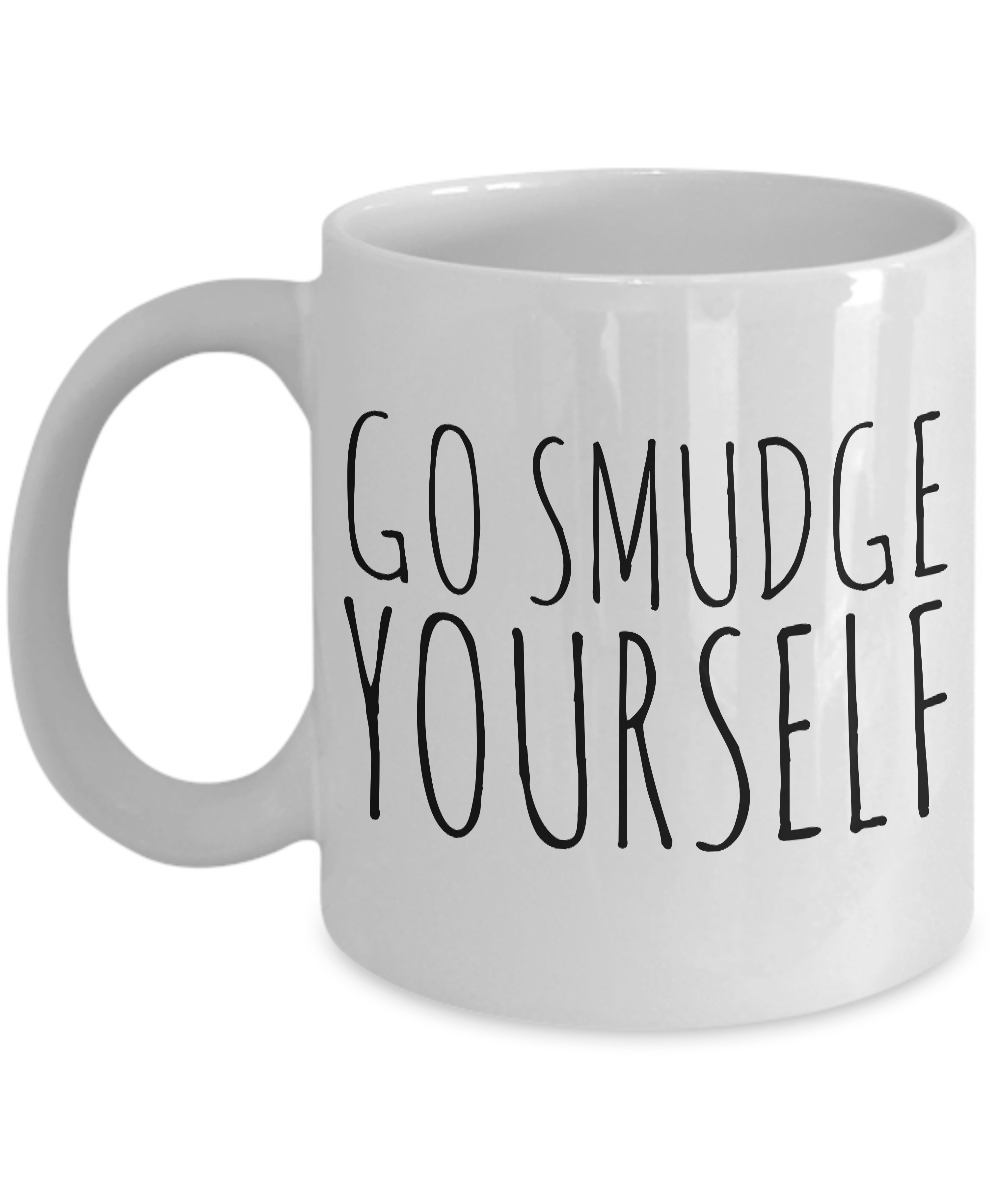 Go Smudge Yourself Mug Funny Ceramic Coffee Cup-Cute But Rude