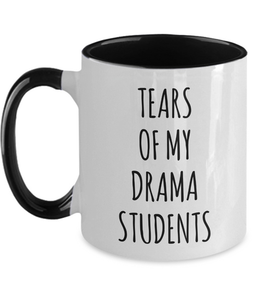 Tears Of My Drama Students Mug Two-Tone Coffee Cup Funny Gift