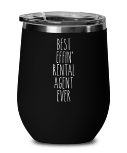 Gift For Rental Agent Best Effin' Rental Agent Ever Insulated Wine Tumbler 12oz Travel Cup Funny Coworker Gifts
