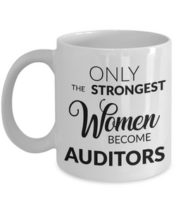 Auditor Mug - Female Auditor Gifts - Only the Strongest Women Become Auditors Coffee Mug-Cute But Rude