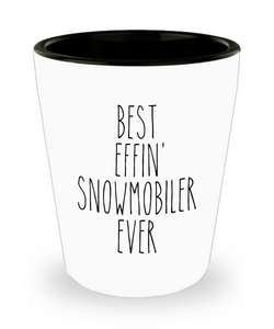 Gift For Snowmobiler Best Effin' Snowmobiler Ever Ceramic Shot Glass Funny Coworker Gifts