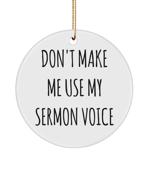 Pastor Christmas Present for Minister Don't Make Use My Sermon Voice Ceramic Christmas Tree Ornament