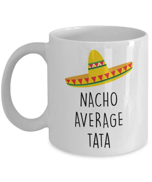 Gifts for Tata, Tata Gift, Tata Mug, Gift From Grandkids, Nacho Average Tata Coffee Cup