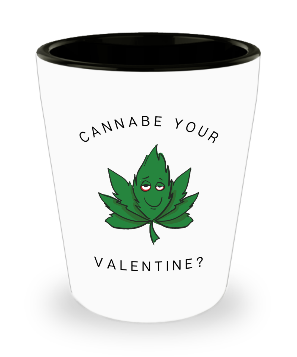 Weed, Marijuana, Stoner, Valentine's Day, Boyfriend Gift, Girlfriend Gift, Cannabe Your Valentine Ceramic Shot Glass