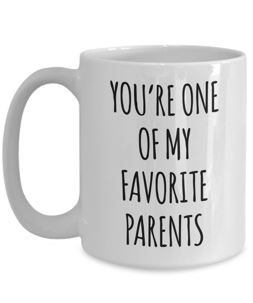 Funny Father's Day Mug You're One of My Favorite Parents Coffee Cup