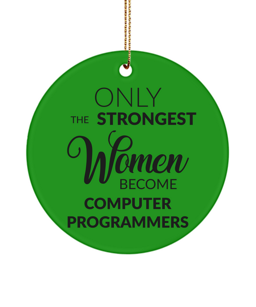 Female Computer Programmer Only The Strongest Women Become Computer Programmers Ceramic Christmas Tree Ornament
