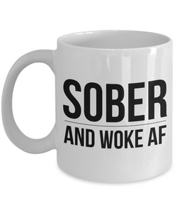 Sober and Woke AF Coffee Mug Sobriety Gift Recovery Gift 12-Step AA Coffee Cup-Cute But Rude
