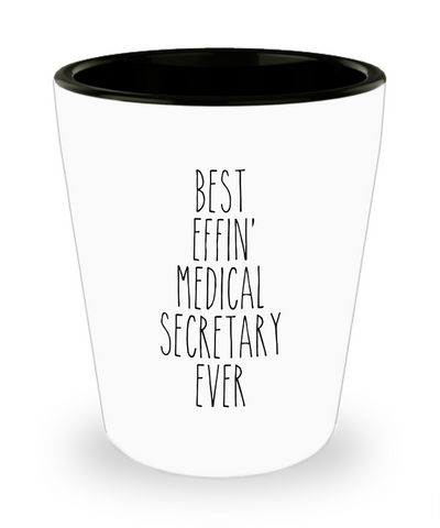 Gift For Medical Secretary Best Effin' Medical Secretary Ever Ceramic Shot Glass Funny Coworker Gifts