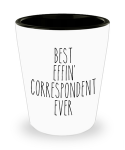 Gift For Correspondent Best Effin' Correspondent Ever Ceramic Shot Glass Funny Coworker Gifts