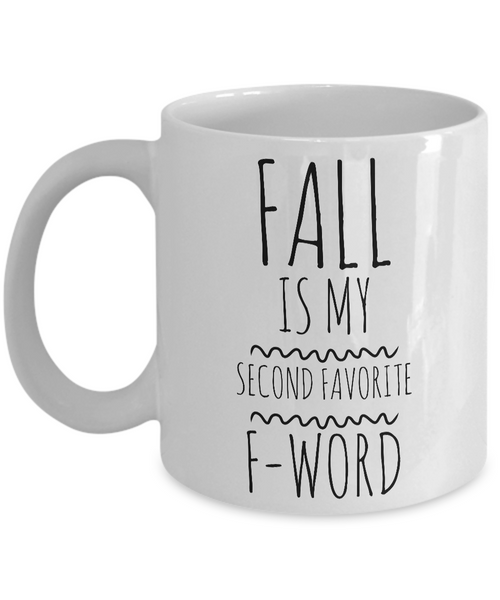 Fall is My Second Favorite F Word Fall Themed Mug Funny Ceramic Coffee Cup-Cute But Rude
