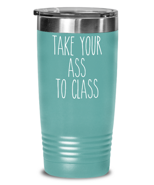 Going to College Student Gift for Student Take Your Ass to Class Tumbler Funny Back to College Mug Insulated Metal Travel Coffee Cup