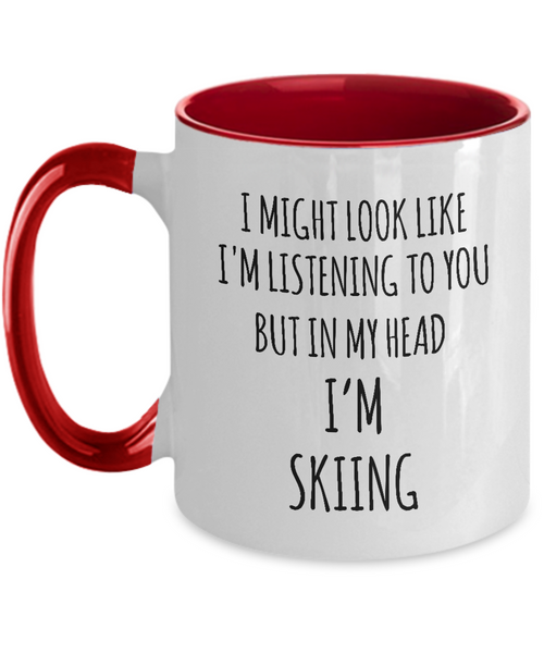 I Might Look Like I'M Listening To You But In My Head I'M Skiing Mug Two-Tone Coffee Cup Funny Gift