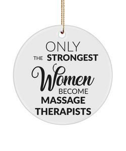 Massage Therapist Ornament Only The Strongest Women Become Massage Therapists Ceramic Christmas Tree Ornament