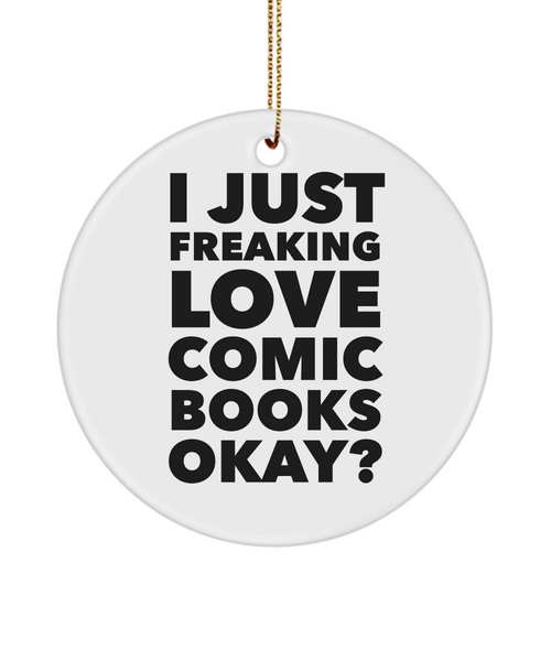Comic Book Fan I Just Freaking Love Comic Books Okay Ceramic Christmas Tree Ornament
