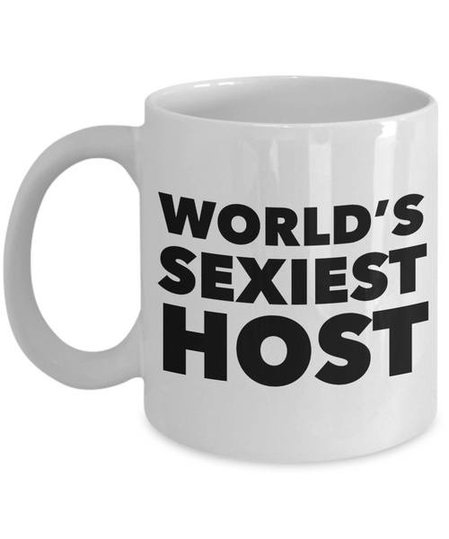 World's Sexiest Host Mug Ceramic Coffee Cup-Cute But Rude