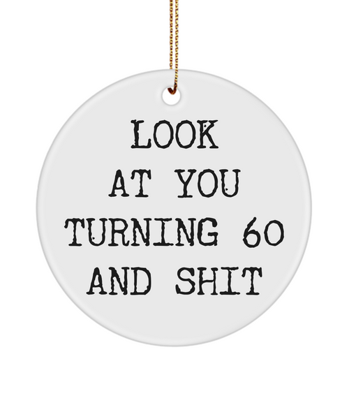 60th Birthday Present Look At You Turning 60 And Shit Ceramic Christmas Tree Ornament