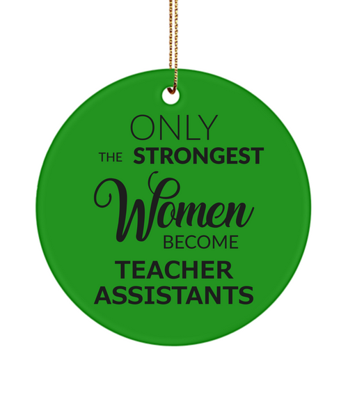 Teacher Assistant Ornament TA Only The Strongest Women Become Teacher Assistants Ceramic Christmas Tree Ornament