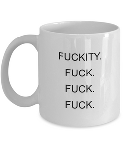 Fuckity Fuck Fuck Fuck Mug Coffee Cup Funny Gift
