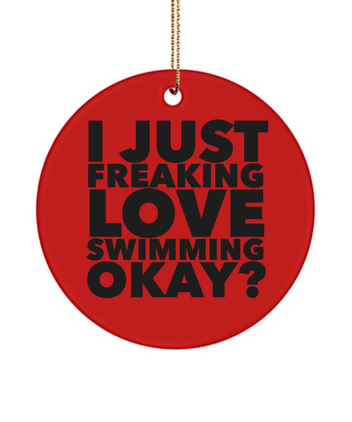 Swimmer Present I Just Freaking Love Swimming Okay  Ceramic Christmas Tree Ornament