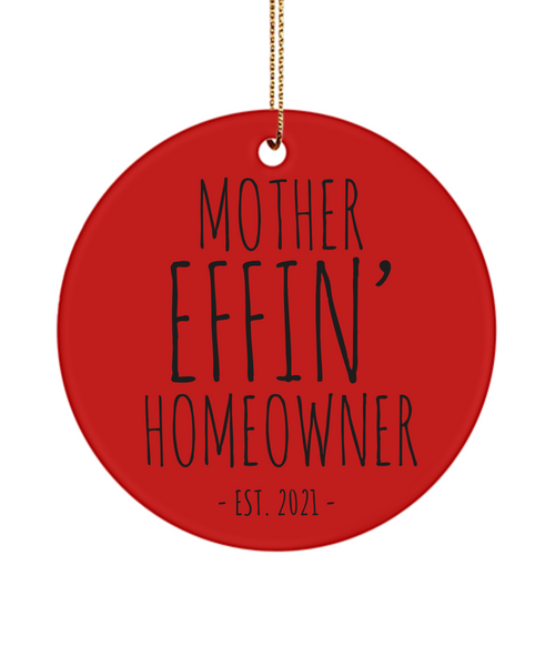 Funny Housewarming Gift Mother Effin' Homeowner Est. 2021 Christmas Tree Ornament for a New Homeowner