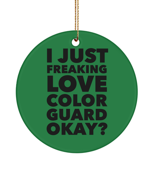Color Guard Present I Just Freaking Love Color Guard Okay Ceramic Christmas Tree Ornament