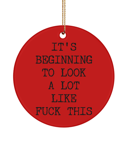 It's Beginning To Look A Lot Like Fuck This Ceramic Christmas Tree Ornament