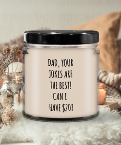 Dad Your Jokes Are The Best Can I Have $20? Candle 9 oz Vanilla Scented Soy Wax Blend Candles Funny Gift
