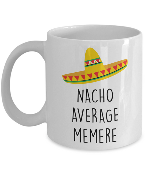 Memere Gift, Memere Mug, Nacho Average Memere Coffee Cup