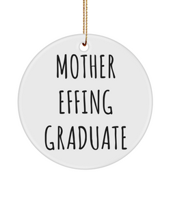 Mother Effing Graduate College Graduation Ceramic Christmas Tree Ornament