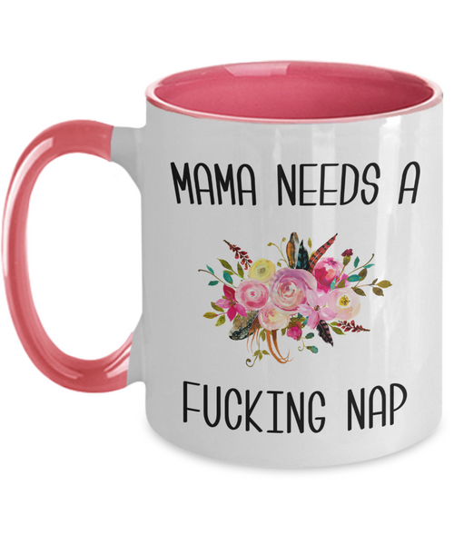 Mama Needs a Fucking Nap Mug Two-Tone Coffee Cup Funny Gift