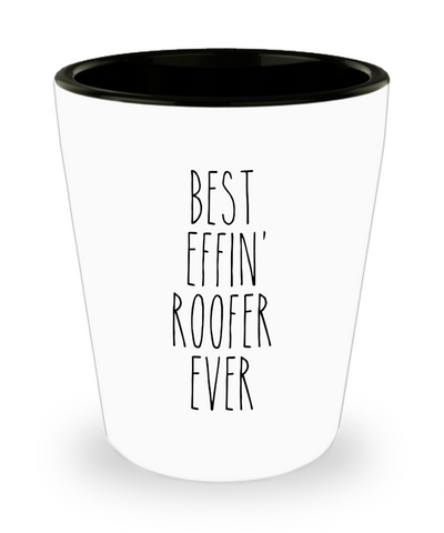 Gift For Roofer Best Effin' Roofer Ever Ceramic Shot Glass Funny Coworker Gifts