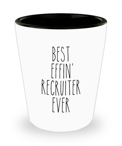 Gift For Recruiter Best Effin' Recruiter Ever Ceramic Shot Glass Funny Coworker Gifts
