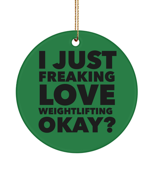 Weightlifter Present I Just Freaking Love Weightlifting Okay  Ceramic Christmas Tree Ornament