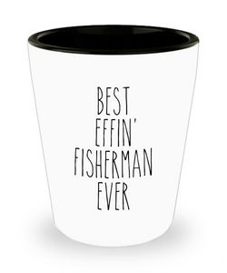 Gift For Fisherman Best Effin' Fisherman Ever Ceramic Shot Glass Funny Coworker Gifts