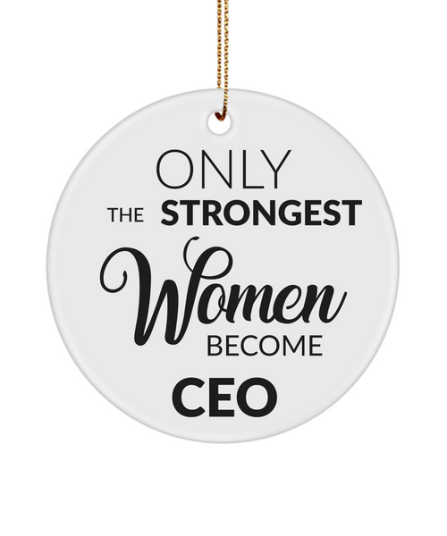 Female CEO Christmas Tree Ornament Only The Strongest Women Become CEO Ceramic