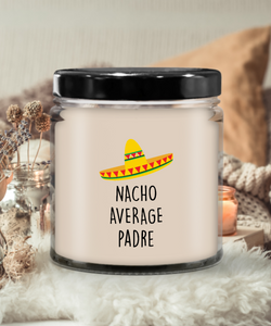 Nacho Average Padre Candle 9 oz Vanilla Scented Soy Wax Blend Candles Funny Gift
