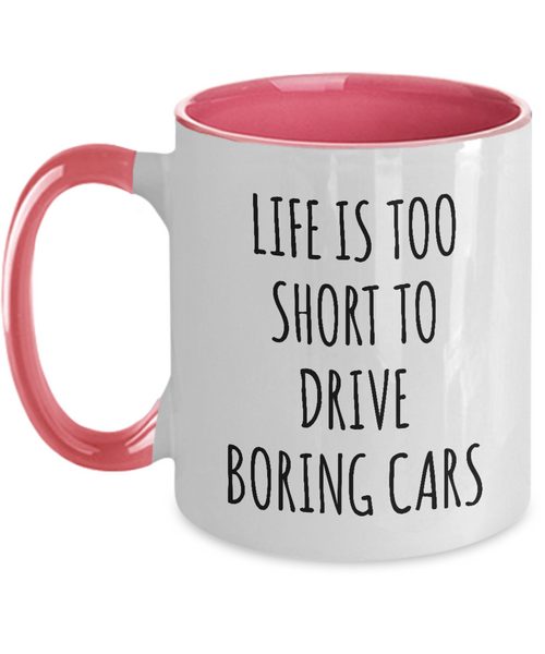 Life Is Too Short To Drive Boring Cars Mug Two-Tone Coffee Cup Funny Gift