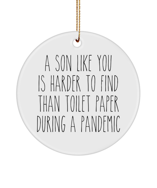 A Son Like You Is Harder To Find Than Toilet Paper During A Pandemic Funny Christmas Tree Ornament