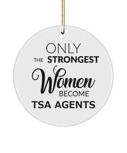 Female TSA Agent Only The Strongest Women Become TSA Agents Ceramic Christmas Tree Ornament