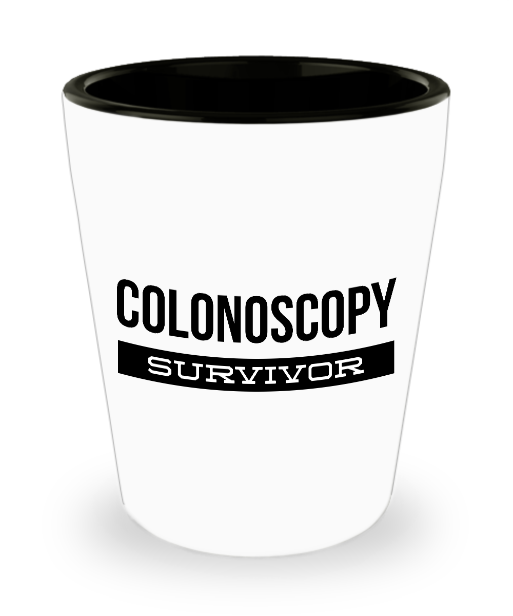 Colonoscopy Gag Gift - Colonoscopy Survivor Funny Shot Glass