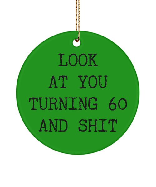 60th Birthday Present Look At You Turning 60 And Shit Ceramic Christmas Tree Ornament